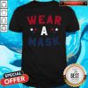 Perfect Wear A Mask 4th Of July Shirt