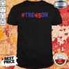 Funny Tre45on Anti Trump Treason Shirt