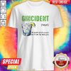 Gincident An Event Which Occurs Due To One Too Many Gins Shirt