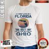 I May Live In Florida But My Story Began In Ohio Vintage Shirt