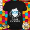Ross Dress For Less Inside Me Covid-19 2020 I Can’t Stay At Home Shirt