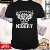 When I'M Not Super Man I'D Like To Be Called Nibert Shirt