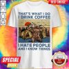 Bear Camping That's What I Do I Drink Coffee I Hate People And I Know Things Vintage Shirt