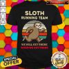 Cute Sloth Running Team We Will Get There When We Get There Vintage Retro Shirt