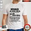 Desolee Je Suis Deja Prise Par Un Mec Super Genial Shirt