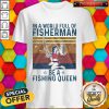 In A World Full Of Fisherman Be A Fishing Queen Vintage Shirt