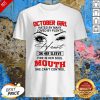 October Girl Hated By Many Loved By Plenty Heart On Her Sleeve Fire In Her Soul Mouth She Can’t Control Shirt