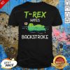 Beautiful Swimming T-rex Hates Backstroke Shirt - Design By Effecttee.com