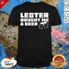 Good Lester Bought Me a Beer Chicago Tee Shirt - Design By Effecttee.com