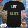 Great Let Bobby Blitz Seattle Football Shirt - Design By Effecttee.com