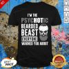 Premium I’m The Psychotic Bearded Beast Everyone Warned You About Shirt- Desgin By Effecttee.com