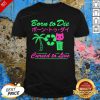 Born To Die Cursed To Live T-Shirt- Desgin By Effecttee.com