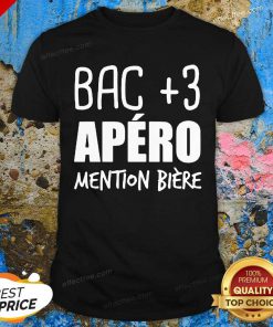 Bac +3 Apero Mention Biere T-Shirt- Desgin By Effecttee.com