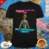 If You Don’t Look Like This Don’t Even Talk To Me Sweetie Shirt - Design By Effecttee.com