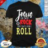 Jesus Is My Rock And That’s How I Roll Shirt- Design By Effecttee.com