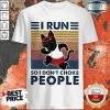 Jaded I Run So I Dont Choke People 3 Cat Vintage Shirt - Design by Effecttee.com