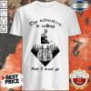 The Adventure Is Calling And I Must Go Shirt