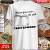 Thirteen Years Later I'M Still Team Edward Shirt