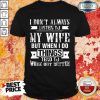 Top I Don't Always Listen To My Wife Shirt