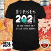 Nurses 2021 The One Where They Became Super Heroes Shirt