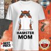 Hamster Mama Hamster Mom Shirt