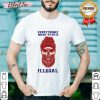 Everything I Want To Do Is Illegal Shirt