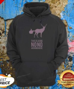 Funny Deer This Is A Big No No Around Here Hoodie