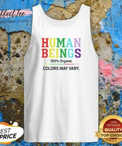 Funny Human Beings 100 Percent Organic Colors May Vary Tank Top