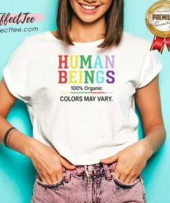 Funny Human Beings 100 Percent Organic Colors May Vary V-Neck Shirt
