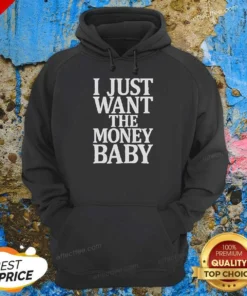 Funny I Just Want The Money Baby Hoodie