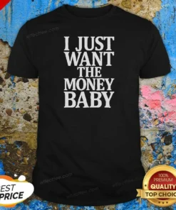Funny I Just Want The Money Baby