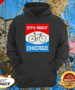 Funny Stfu About Chicago Cycling Enthusiast Bicycle Lifestyle Hoodie optimized for hoodie display in black color