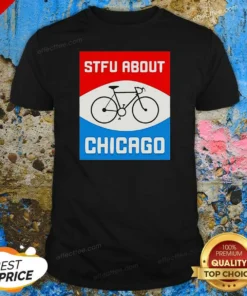 Funny Stfu About Chicago Cycling Enthusiast Bicycle Lifestyle