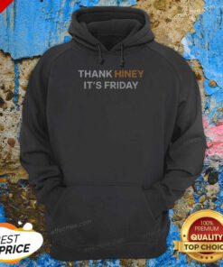 Funny Thank Hiney It'S Friday Hoodie