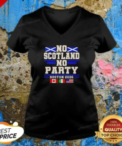 Good No Scotland No Party Boston 2026 V-Neck Shirt