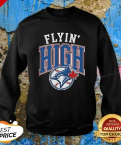 Good Toronto Blue Jays Flyin High Logo Sweatshirt