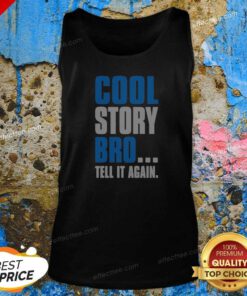 Hot Cool Story Bro Tell It Again Tank Top