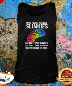Hot Some People Are Like Slinkies Not Really Good For Much But Bring A Smile To Your Face Vintage Tank Top