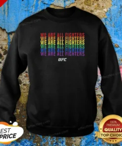 Hot We Are All Fighters UFC MMA Pride Fighter Sweatshirt