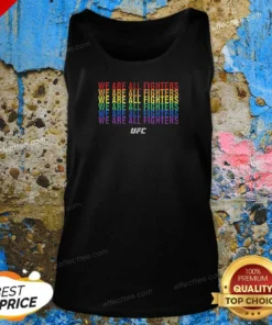 Hot We Are All Fighters UFC MMA Pride Fighter Tank Top