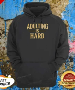 Nice Paymoneywubby Adulting Is Hard Hoodie