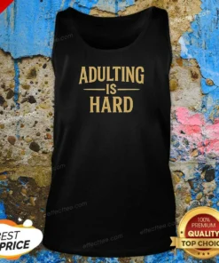 Nice Paymoneywubby Adulting Is Hard Tank Top