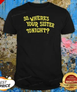 Official So Where'S Your Sister Tonight
