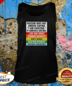 Pretty Fascism Does Not Arrive Saying I Am Fascism It Arrives Saying Law And Order Tank Top optimized for a comfortable fit