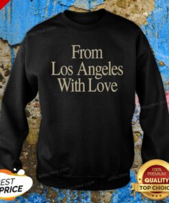 Pretty From Los Angeles With Love Los Angeles Lakers Sweatshirt