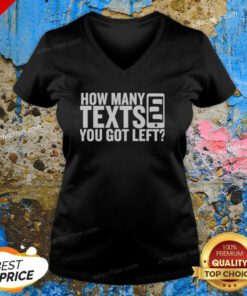 Pretty How Many Texts You Got Left v neck optimized, showcasing a trendy v-neck tee design for casual wear.