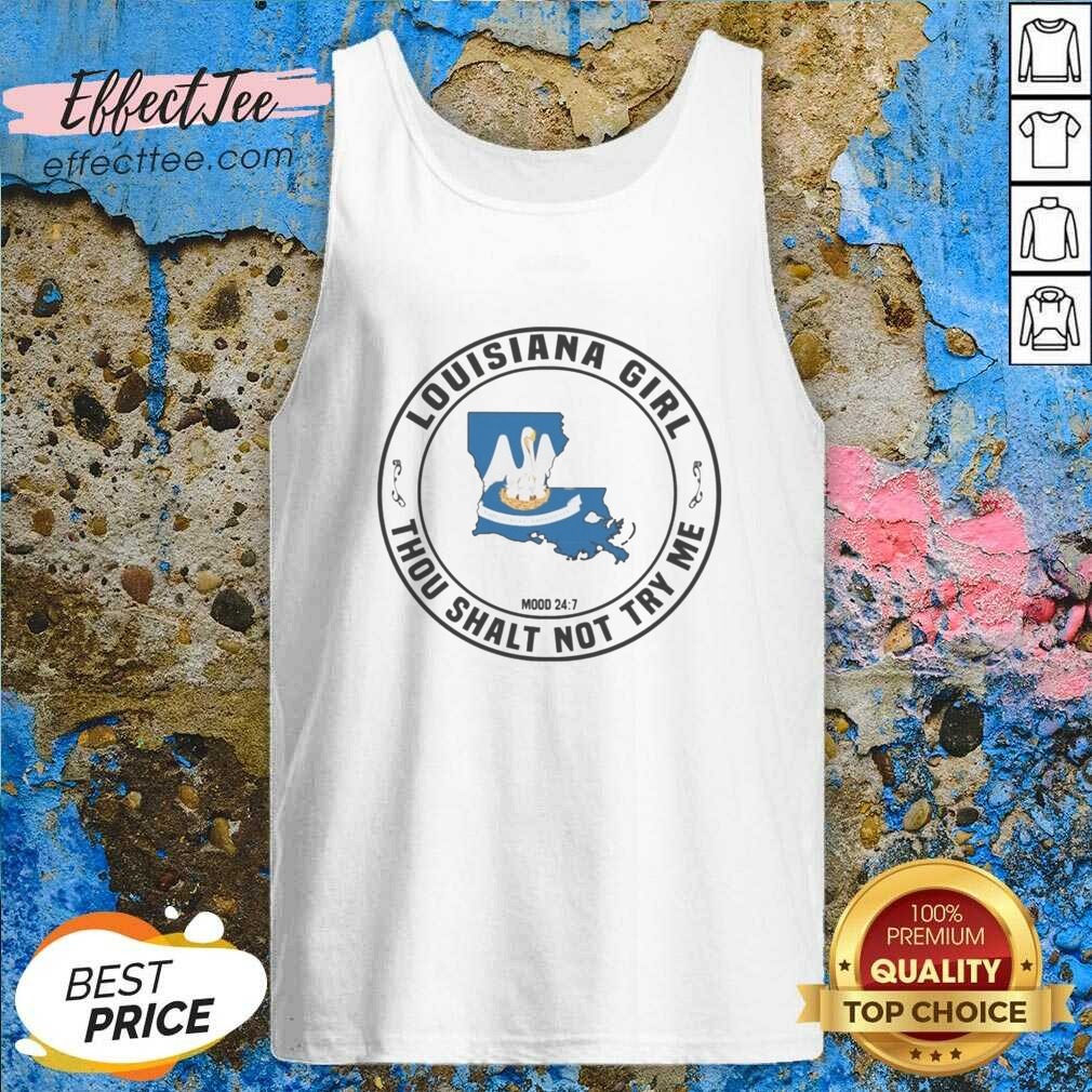 Pretty Louisiana Girl Thou Shalt Not Try Me Mood 24 7 State Symbol shirt optimized on Tank Top Pretty Louisiana Girl Thou Shalt Not Try Me Mood 24 7 State Symbol shirt optimized shown as a tank top preview