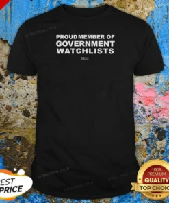 Pretty Proud Member Of Government Watchlists SSSS shirt optimized showing front view on a classic fit cotton tee