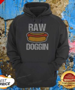 Pretty Raw Doggin Hot Dog Food Humor Funny Cooking Grill Chef Meal Eating Hoodie