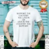 Pretty Support The Country You Live In Or Live In The Country You Support Text